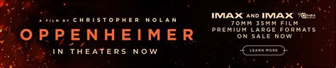  Oppenheimer - In Theaters 7 21 23Written and directed by Christopher Nolan, Oppenheimer is an IMAX®-shot epic thriller that thrusts audiences into the pulse-... 